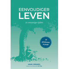 Eenvoudiger leven: in onrustige tijden - 10 gelukzones in jezelf