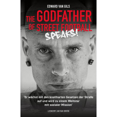 Edward van Gils. The Godfather of Street Football Speaks!