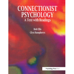 Connectionist Psychology: A Textbook with Readings