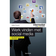 Werk vinden met social media: de nieuwe manier van solliciteren (Intermediair)