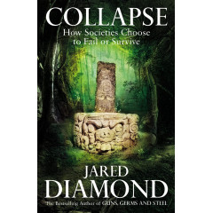 Collapse : How Societies Choose to Fail or Survive