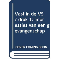 Vast in de VS: impressies van een gevangenschap