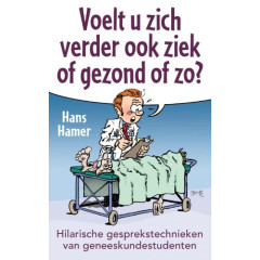 Voelt u zich verder ook ziek of gezond ofzo?: de leukste bloopers van coassistenten (Dutch Edition)