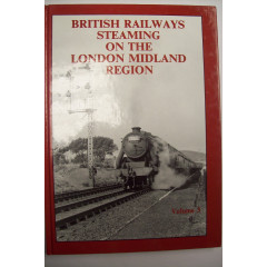 British Railways: Steaming on the London Midland Region