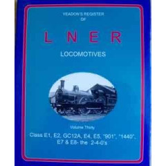 Yeardon's Register of L.N.E.R. Locomotives: Vol 30
