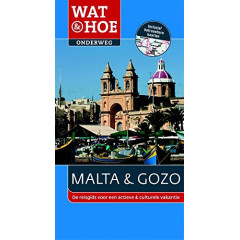 Wat & Hoe onderweg Malta & Gozo: de reisgids voor een actieve & culturele vakantie (Wat & hoe onderweg de reisgids voor een actieve & culturele vakantie)