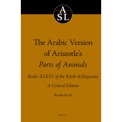 The Arabic Version of Aristotle's Parts of Animals (Aristoteles Semitico-Latinus)
