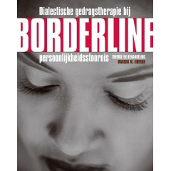 Dialectische gedragstherapie bij Borderline persoonlijkheidsstoornis: theorie en behandeling (Dutch Edition)