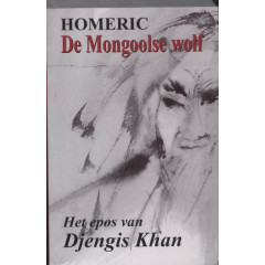 De Mongoolse wolf: het epos van Djengis Khan