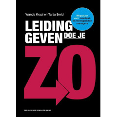 Leidinggeven doe je zo!: Wegwijzer voor resultaat- én mensgereichte managers: wegwijzer voor resultaat- en mensgerichte managers (Dutch Edition)