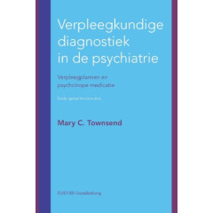 Verpleegkundige diagnostiek in de psychiatrie: verpleegplannen en psychotrope medicatie