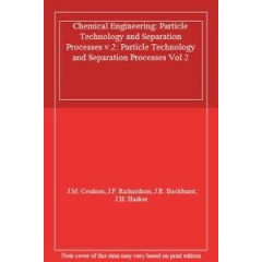 Coulson and Richardson's Chemical Engineering, Volume 2, Fourth Edition: Particle Technology and Separation Processes (Chemical Engineering Technical Series)