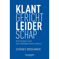 Klantgericht Leiderschap: 8 principes voor klantgerichte cultuur (Dutch Edition)