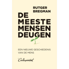 De meeste mensen deugen: een nieuwe geschiedenis van de mens (Dutch Edition)