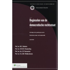 Beginselen van de democratische rechtsstaat: inleiding tot de grondslagen van het Nederlandse staats - en bestuursrecht