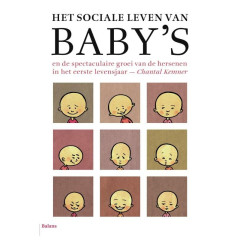 Het sociale leven van baby's en de spectaculaire groei van de hersenen in het eerste levensjaar (Dutch Edition)