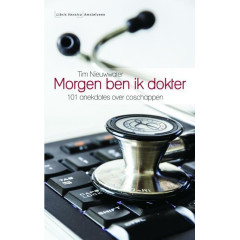 Morgen ben ik dokter: 101 anekdotes over de coschappen (Dutch Edition)