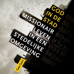 God in de stad: missionair leven in een stedelijke omgeving