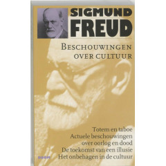 Beschouwingen over cultuur: Totem en taboe. Actuele beschouwingen over oorlog en dood . De toekomst van een illusie . Het onbehagen in de cultuur (Dutch Edition)