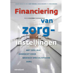Financiering van zorginstellingen: met speciale aandacht voor de medisch-specialistische zorg