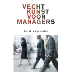 Vechtkunst voor managers: breng meer kracht in je organisatie