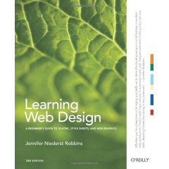 Learning Web Design: A Beginner's Guide to (X)HTML, StyleSheets, and Web Graphics