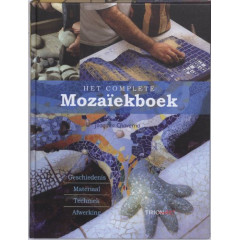 Het complete mozaiekboek: geschiedenis, materiaal, techniek, afwerking