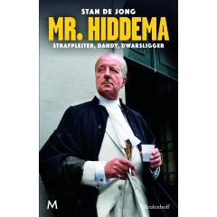 Mr. Hiddema: Strafpleiter, dandy, dwarsligger