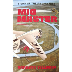 Mig Master: The Story of the F-8 Crusader