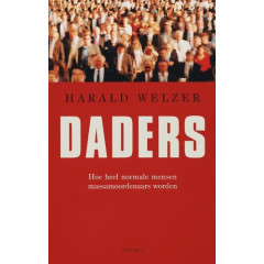 Daders: hoe heel normale mensen massamoordenaars worden