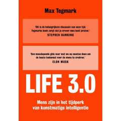 Life 3.0: mens zijn in het tijdperk van kunstmatige intelligentie (Dutch Edition)