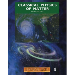 Classical Physics of Matter (Malvern Physics Series)