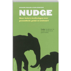 Nudge: naar betere beslissingen over gezondheid, geluk en welvaart