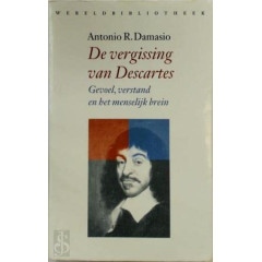 De vergissing van Descartes: gevoel, verstand en het menselijk brein (Reeks wetenschap)