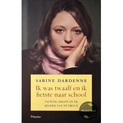 Ik was twaalf en ik fietste naar school: tachtig dagen in de kelder van Dutroux