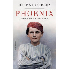 Phoenix: de memoires van Abel Sikkink (De memoires van Abel Sikkink, 1)