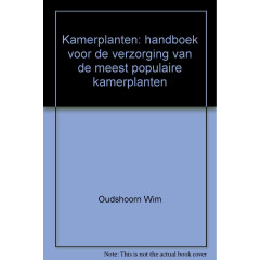 Kamerplanten: handboek voor de verzorging van de meest populaire kamerplanten