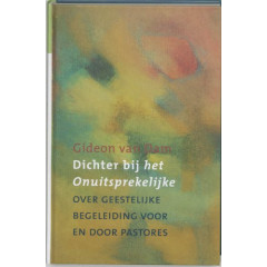 Dichter bij het Onuitsprekelijke / druk 1: over geestelijke begeleiding voor en door pastores