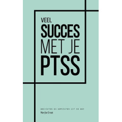 Veel succes met je PTSS: Gedichten en berichten uit de ggz