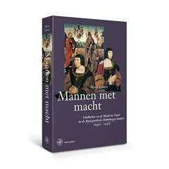 Mannen met macht: edellieden en de Moderne Staat in de Bourgondisch-Habsburgse landen 1475-1530