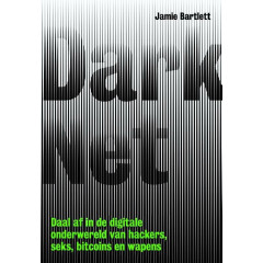 Dark net: daal af in de digitale onderwereld van hackers, seks, bitcoins en wapens (Dutch Edition)