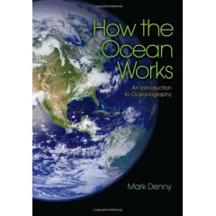 How the Ocean Works: An Introduction to Oceanography