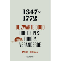 De zwarte dood: Hoe de pest Europa veranderde 1347-1772 (Dutch Edition)