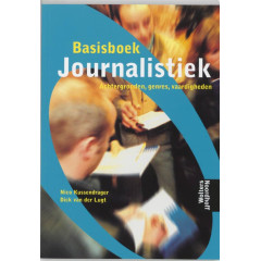 Basisboek journalistiek: achtergronden, genres, vaardigheden