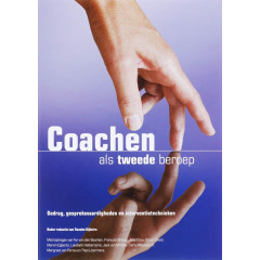 Coachen als tweede beroep: gedrag, gespreksvaardigheden en interventietechnieken (Dutch Edition)