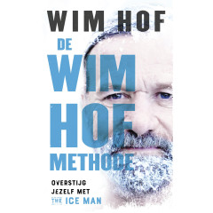 De Wim Hof methode: overstijg jezelf met The Iceman Wim Hof