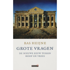 Grote vragen: de nieuwe eeuw tussen hoop en vrees