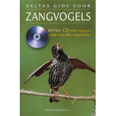 Deltas gids voor zangvogels (met CD): Deze gids is een ideaal hulpmiddel voor alle vogelliefhebbers. EXTRA: cd met zang en roep van elke vogelsoort.