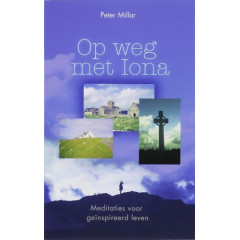 Op weg met iona: meditaties voor geinpireerd leven
