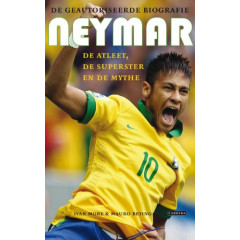 Neymar: de atleet, de superster en de mythe : de geautoriseerde biografie (Dutch Edition)